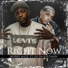 "Right Now" feat. Oj The Juiceman