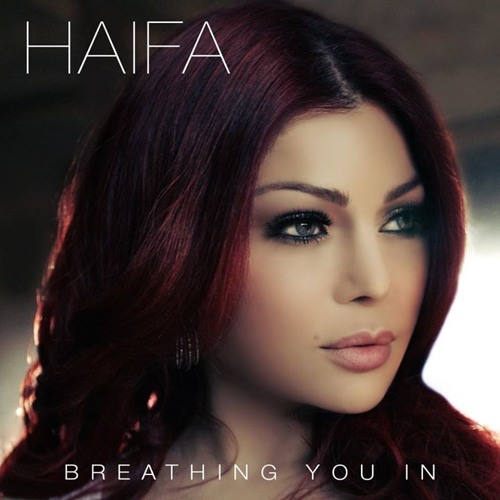 Stream Haifa Wehbe - Breathing You In by ✰ World of Music 1 ✰ | Listen  online for free on SoundCloud