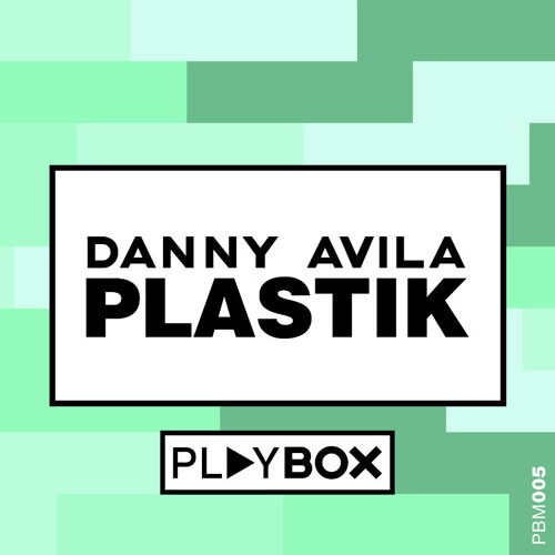 Danny Avila - Plastik (Original Mix)