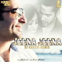 JEENA JEENA - BADLAPUR - DJ KHUSHI REMIX