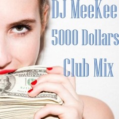 5000 Dollars (Club Mix)// FREE DOWNLOAD