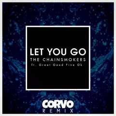The Chainsmokers - Let You Go (CORVO Remix)
