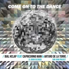 Come on to dance feat. Capricornio Man (El Gran Silencio) y Arturo de la Torre (SJP)