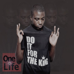One Life - Do It For The King [UP NEXT]