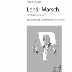 Lehar Marsch - musik: Robert Stolz