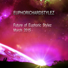 Future of Euphoric Stylez - March 2015