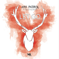 Ark Patrol - Let Go (Ft. Veronika Redd)