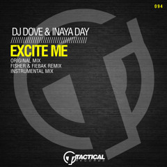 DJ Dove & Inaya Day - Excite Me (Fisher & Fiebak Remix)