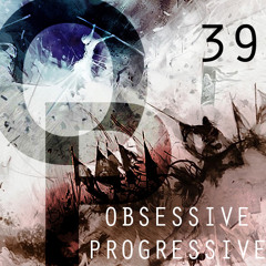 Obsessive Progressive 039 ("Break Damage") Progressive Beats Radio 3.28.15