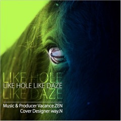 Like Hole Like Daze