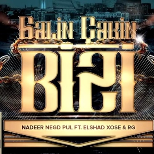 Nadeer Negd Pul & Elshad Xose & RG - Gelin Chekin Bizi