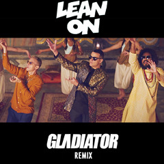 Major Lazer & DJ Snake feat. MØ - Lean On (Gladiator Remix)