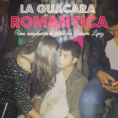 Mixtape de la Guácara Romántica.