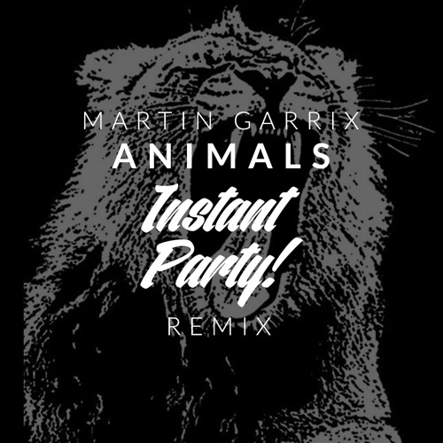 Martin Garrix - Animals (Instant Party Re - Twerk)