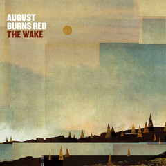 August Burns Red - The Wake