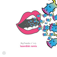 Big Freedia - Ol Lady (Lazerdisk Remix)