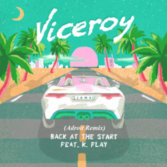 Viceroy - Back At The Start (Adroit Remix)