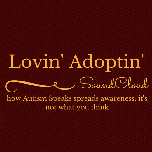 How Autism Speaks Spreads Awareness  It's Not What You Think