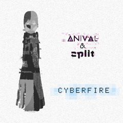 Anival & Zplit - Cyberfire