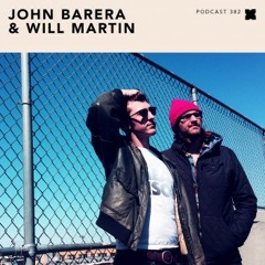 XLR8R Podcast 382 - John Barera & Will Martin