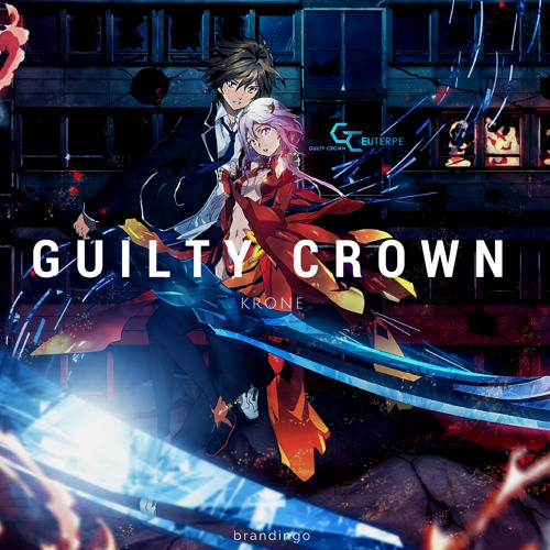 Stream Guilty Crown OST - Βίος / Bios (Best Part Extended) by 【Nigel】