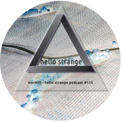 warmth - hello strange podcast #115