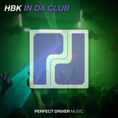 HBK - In Da Club (Original Mix)- FREE DOWNLOAD