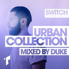 Switch Presents  The Urban Collection Mixed By Duke