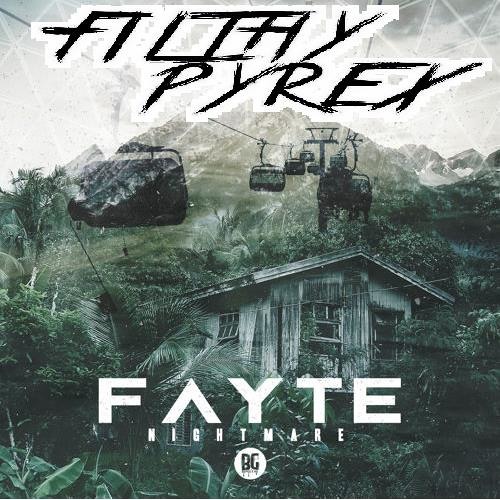 Fayte - Nightmare (Filthy Pyrex Remix) FREE DOWNLOAD