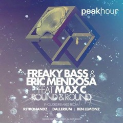 Freaky Bass & Eric Mendosa ft. Max C - Round & Round (Retrohandz Remix)