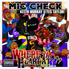 Where Ya Heart At??? Ft. Keith Murray X Fes Taylor