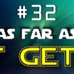 #32 - As Far As It Gets
