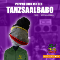 Puppah Sock feat. Socialdread - Tanzsaalbabo (prod. High Smile Hifi)