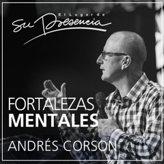 Fortalezas Mentales - Andrés Corson - 12 Abril 2015