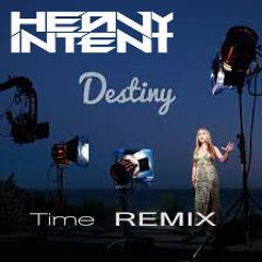 DESTINY - TIME (HEAVY INTENT REMIX)