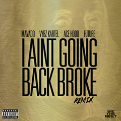 MAVADO FT. VYBZ KARTEL - I AIN'T GOING BACK BROKE - REMIX - APRIL 2015 [@DjMadAnts][@YardHype]