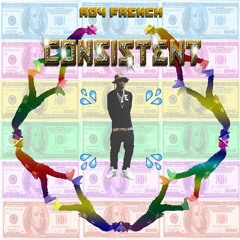 ROY FRENCH - CONSISTENT (PROD. BY @DJEARNMONEY & CO-PROD BY @R0YFRENCH)