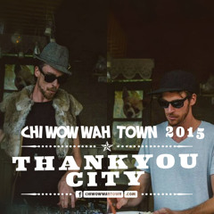 Thankyou City - Chi Wow Wah Town 2015