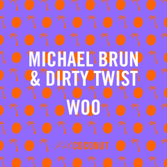Michael Brun & Dirty Twist - Woo