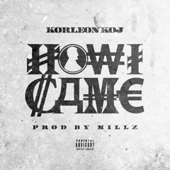 How I Came prod by M Millz