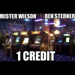 Ben Sterner ft. Mister Wilson - One Credit