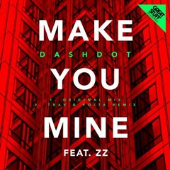 Dashdot _ Make You Mine Feat. Zz (preview)