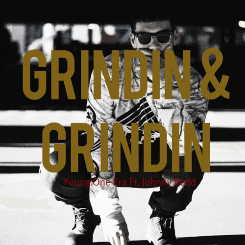 Young One Era ft. Johnny Redd - Grindin' & Grindin'