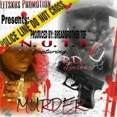 Murder by N.U.T.T feat. PD LOUCIANO at Prod by Tef
