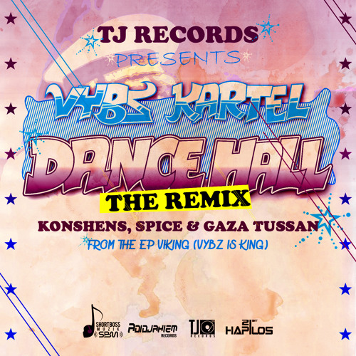 VYBZ KARTEL - DANCEHALL REMIX FEAT KONSHENS X SPICE X TUSSAN - CLEAN - @TJRECORDS @21STHAPILOS