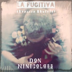 La Fugitiva (Versión Ukulele)