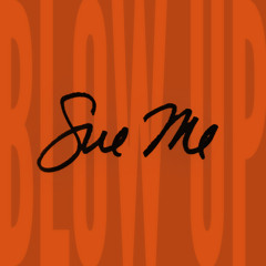 Sue Me (Blow Up)