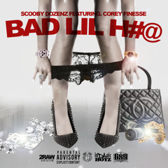 BAD LIL HOE Scoobydozenz ft Corey Finesses