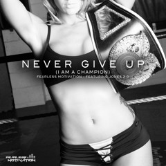 Never Give Up - I am a Champion - Motivational Rap - Ft. Jones 2.0