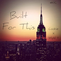 Cookie X Wyld 7 - Built For This